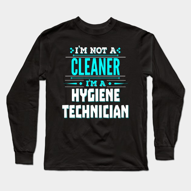 Cleaner Funny job Title -Hygiene Technician Long Sleeve T-Shirt by Ashley-Bee